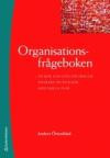 Organisationsfrågeboken : en bok som ställer frågor snarare än kommer med enkla svar