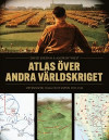 Atlas över andra världskriget - Offensiver, slag och vapen 1939-1945