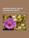 Serious reduction of hazardous waste: for pollution prevention and industrial efficiency