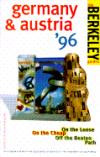 Berkeley Guides: Germany & Austria 1996 : On the Loose, On the Cheap, Off the Beaten Path (Berkeley Guides)