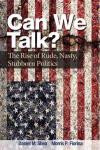 Can We Talk?: The Rise of Rude, Nasty, Stubborn Politics