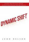 Dynamic Shift: Live Out Your God-Given Purpose for Your Life by Finding Your True Identity