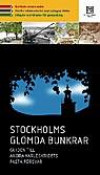 Stockholms glömda bunkrar : guiden till andra världskrigets fasta försvar