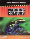 Warning Colours (Animal Attack and Defence - Macmillan Library)