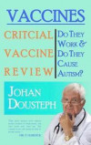 Vaccines: Do They Work & Do They Cause Autism?: A Guide For Those Who Want to Know The Truth About Vaccines