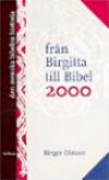Från Birgitta Till Bibel 2000 : Den Svenska Bibelns Historia
