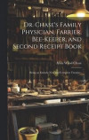 Dr. Chase's Family Physician, Farrier, Bee-Keeper, and Second Receipt Book