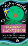 Ensamkommande bläckfiskbarn : och andra berättelser från före detta Sverige