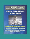 Apollo and America's Moon Landing Program - Apollo Expeditions to the Moon (NASA SP-350 Illustrated Edition) - First-hand Accounts by Astronauts and M