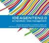 Idéagenten 2.0 - En handbok i idea management