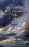 Säkerhetspolitik och historia : essäer om stormaktspolitiken och Norden under sjuttio år
