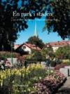 En park i staden : 150 år med linköpings trädgårdsförenings park