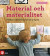 Förskoleserien Material och materialitet : Hållbar utbildning för de yngsta