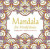 Mandalas för mindfulness: måla vackert - slappna av och varv