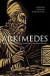 Arkimedes : Matematiker, vapenmakare, stjärnskådare