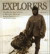 Explorers: The Most Exciting Voyages of Discovery -- from the African Expeditions to the Lunar Landing