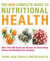 The New Complete Guide to Nutritional Health: More Than 600 Foods and Recipes for Overcoming Illness and Boosting Your Immunity