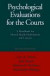 Psychological Evaluations for the Courts: A Handbook for Mental Health Professionals and Lawyers, Second Edition