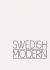 Swedish Modern : En historia om modernismens yttringar i Sverige genom design, inredning och formgivning