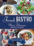 French Bistro: Restaurant-Quality Recipes for Appetizers, Entrees, Desserts, and Drinks