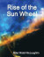 Rise of the Sun Wheel