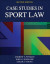Introduction to Sport Law With Case Studies in Sport Law