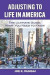 Adjusting to Life in America: The Ultimate Guide: What You Need to Know