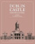 Dublin Castle: From Fortress to Palace: Volume 2 - The Viking-Age Archaeology