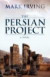 The Persian Project: A Novel