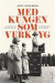 Med kungen som verktyg : historien om försvarsstriden, borggårdskrisen & Sven Hedin