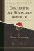 Geschichte Der Roemischen Republik (Classic Reprint)