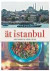 Ät Istanbul : En resa till hjärtat av det turkiska köket