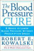 The Blood Pressure Cure: 8 Weeks to Lower Blood Pressure without Prescription Drugs