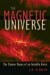 The Magnetic Universe: The Elusive Traces of an Invisible Force