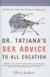 Dr. Tatiana's Sex Advice To All Creation (Turtleback School & Library Binding Edition)