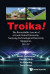 Troika!: A Personal Account Of The Remarkable Ascent Of A Great Global University, Nanyang Technological University Singapore, 2003-2017
