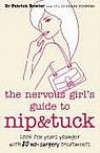 The Nervous Girl's Guide to Nip and Tuck: Look 10 Years Younger with 80 No-surgery Treatment