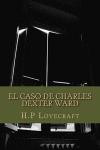 El caso de Charles Dexter Ward (Spanish Edition)
