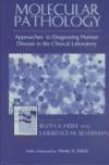 Molecular Pathology: Approaches to Diagnosing Disease in the Clinical Laboratory