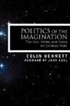 POLITICS OF THE IMAGINATION: The Life, Work and Ideas of Charles Fort