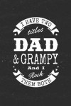 I Have Two Titles Dad & Grampy And I Rock Them Both: Family life grandpa dad men father's day gift love marriage friendship parenting wedding divorce