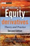 An Introduction to Equity Derivatives: Theory and Practice (The Wiley Finance Series)