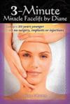 3-Minute Miracle Facelift by Diane: Look up to 20 years younger with no surgery, implants or injections