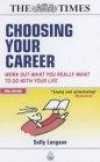 Choosing Your Career: Work Out What You Really Want to Do with Your Life