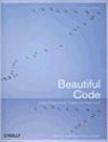 Beautiful Code: Leading Programmers Explain How They Think (Theory in Practice (O'Reilly))