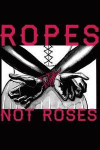Ropes not Roses: Notebook (Journal, Diary, Planner) 120 Pages 6 X 9. Vintage Bondage lingerie for women. Retro Roleplay Lingerie Sexy P