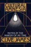 Cultural Amnesia: Notes in the Margin of My Time