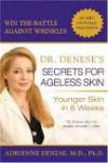 Dr. Denese's Secrets for Ageless Skin : Younger Skin in 8 Weeks