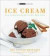 Ice Cream: From Cassata Semi-Freddo to Cider Apple Sorbet (The Small Book of Good Taste Series)