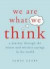 We Are What We Think: A Journey Through the Wisest and Wittiest Sayings in the World